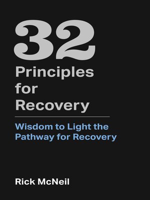 cover image of 32 Principles for Recovery: Wisdom to Light the Pathway for Recovery